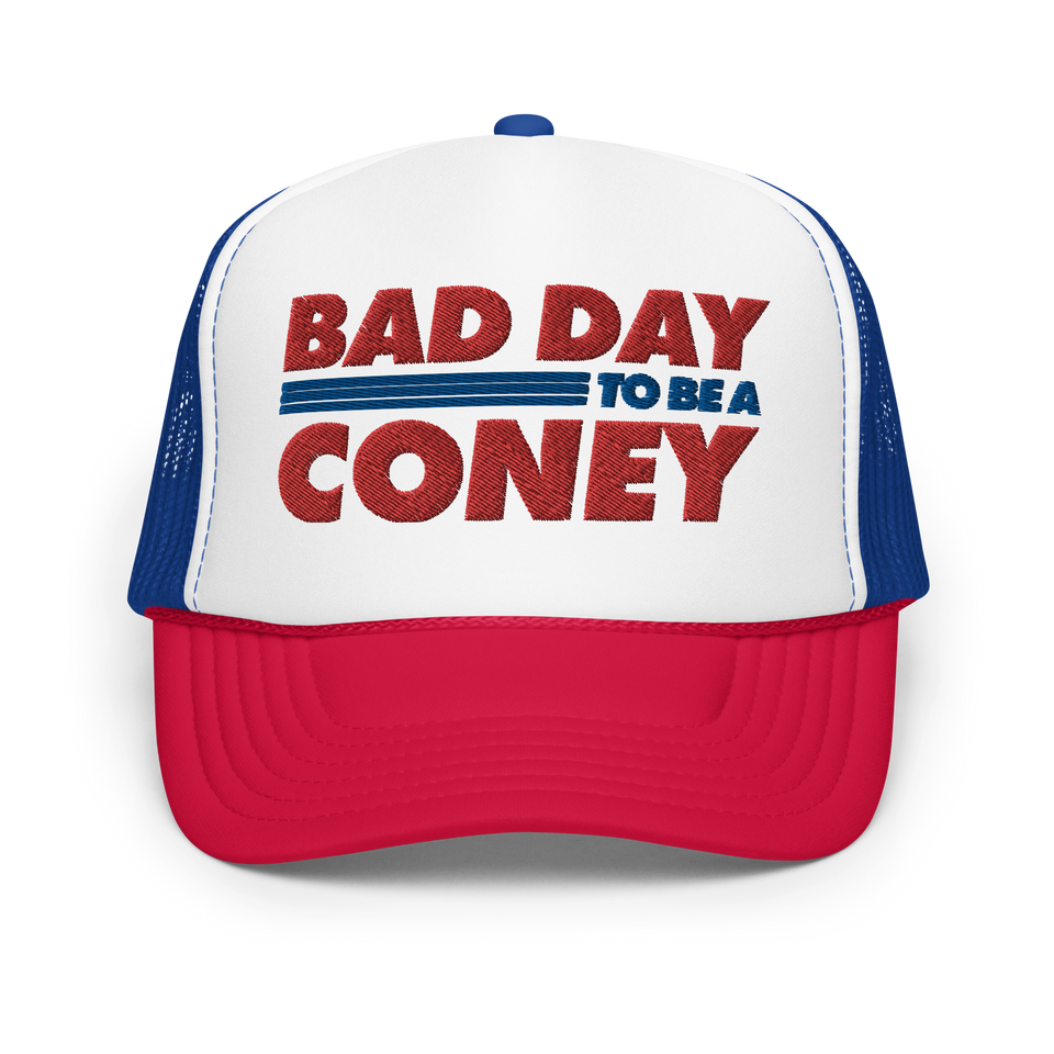 Bad Day To Be A Coney Embroidered Foam Trucker Hat