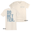 Do Better - Label-Less Shirt
