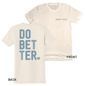Do Better - Label-Less Shirt