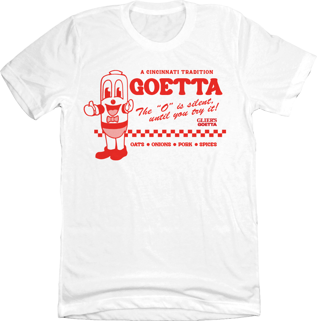 Goetta the O is Silent white T-shirt Cincy Shirts