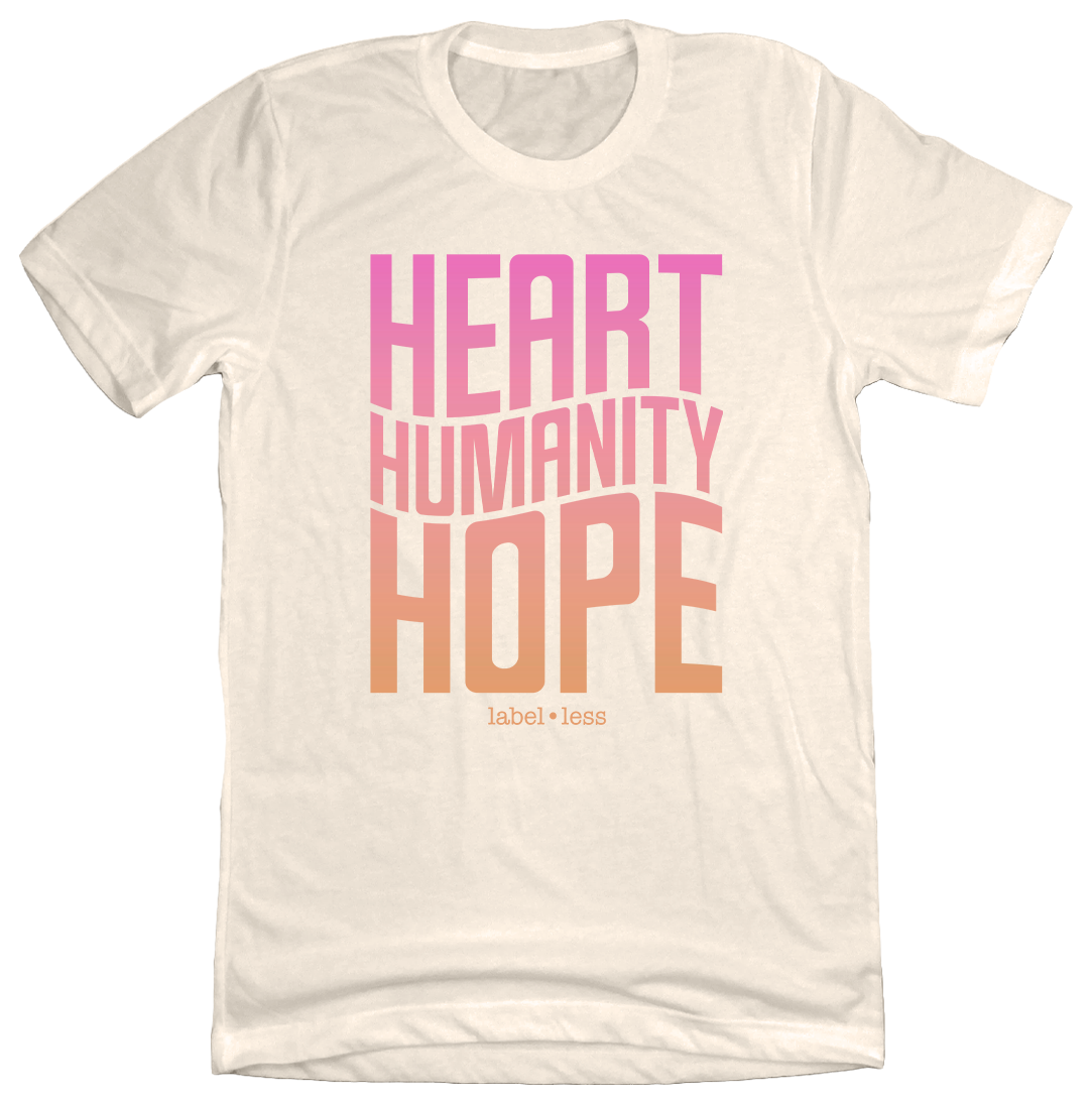 Heart, Humanity, Hope Tee | Label-Less Musical Apparel | Cincy Shirts