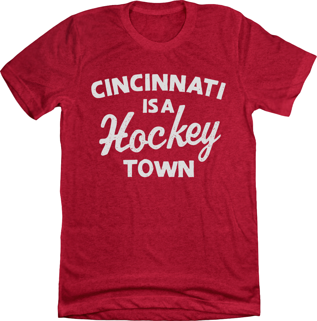 Cincinnati is a Hockey Town Red - Cincy Shirts