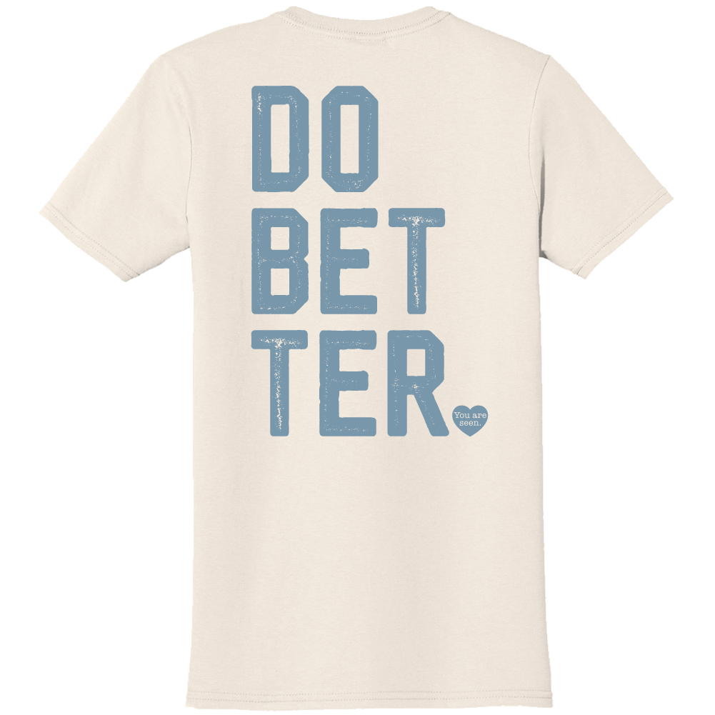 Do Better - Label-Less Shirt