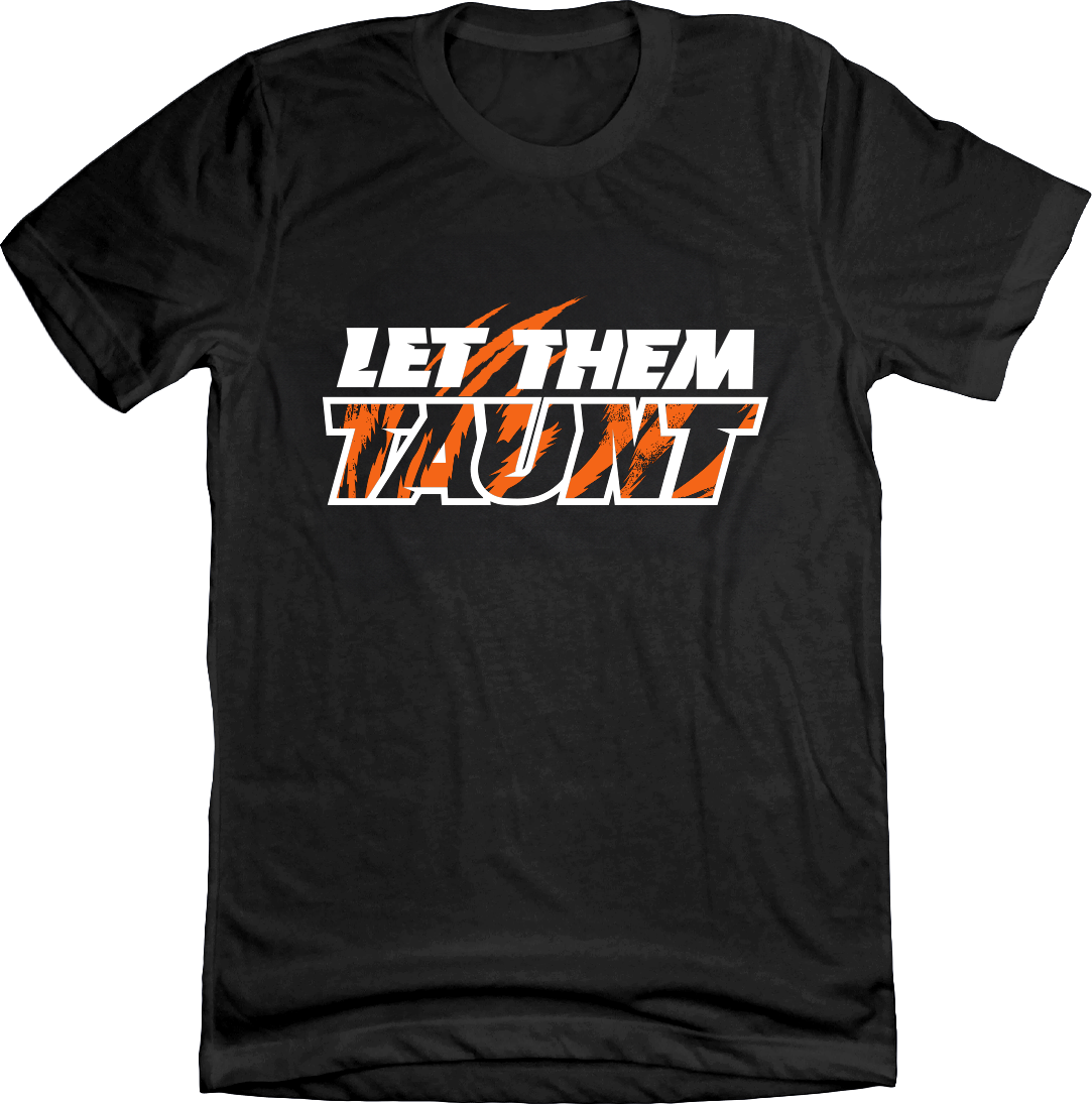 Let Them Taunt Tee