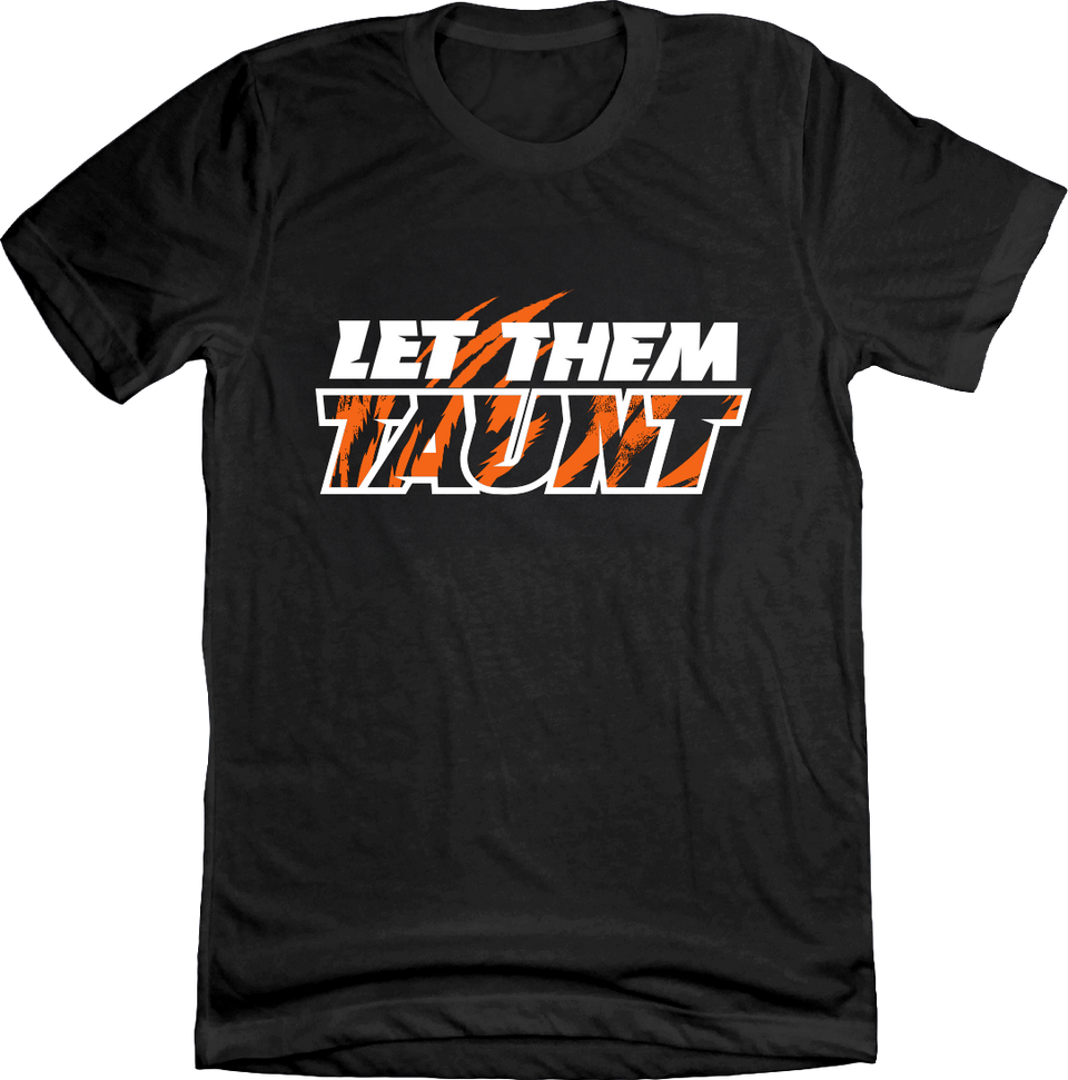 Let Them Taunt Tee