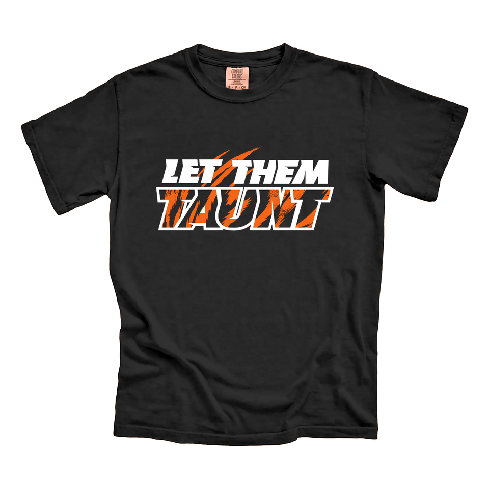 Let Them Taunt Comfort Colors Tee