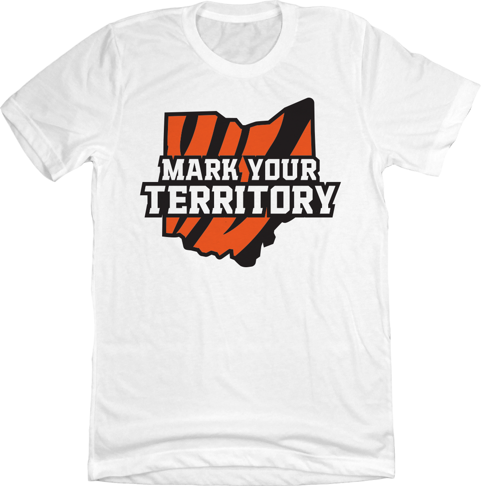 Mark Your Territory - Cincy Shirts