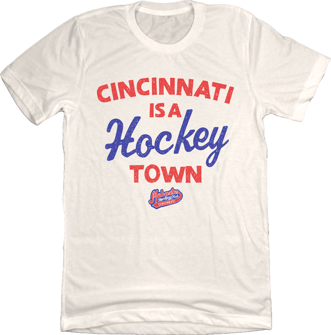 Cincinnati is a Hockey Town Mohawks - Cincy Shirts