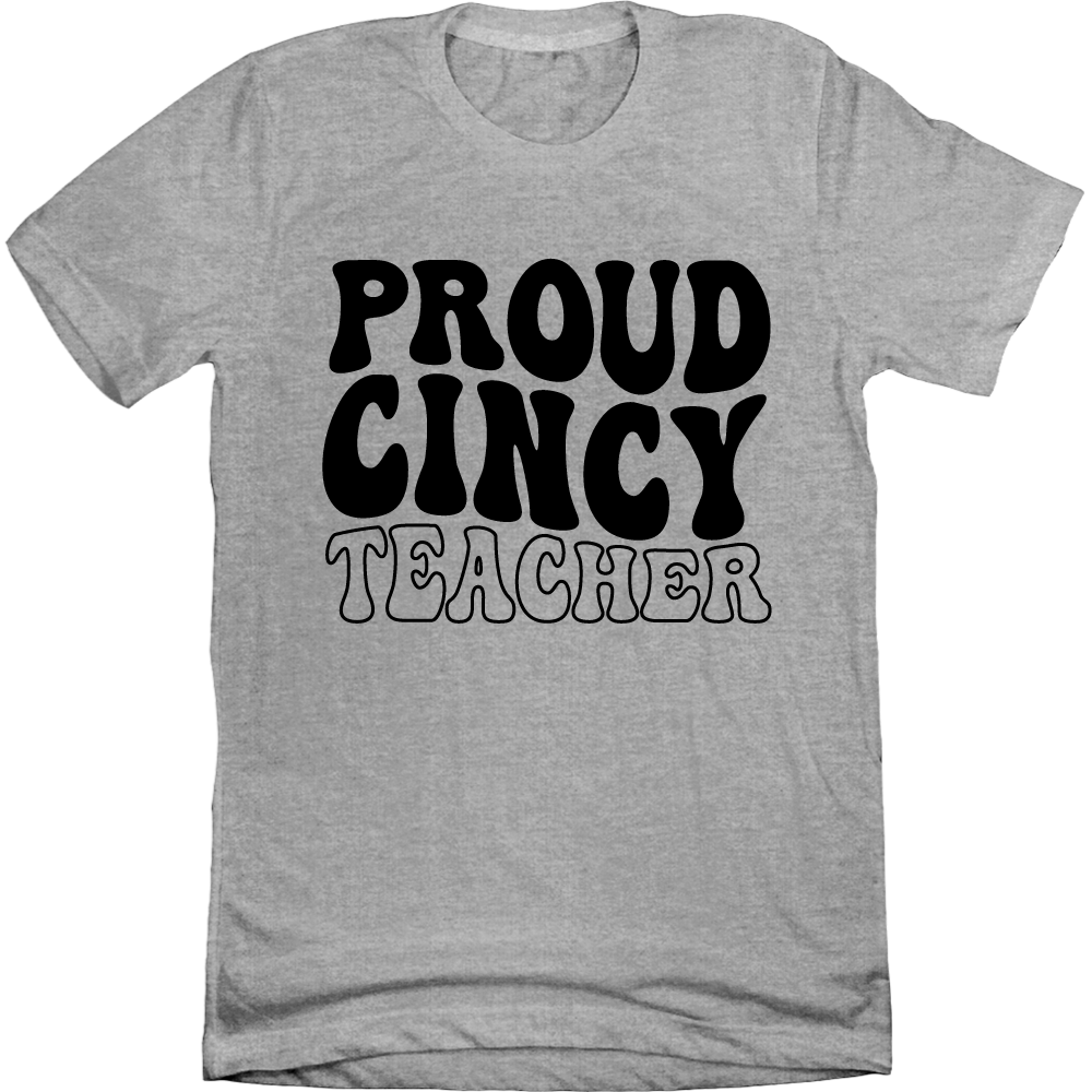 Proud Cincy Teacher - Cincy Shirts