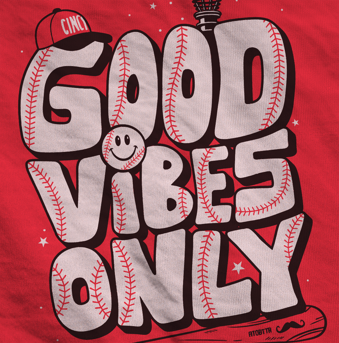 Good Vibes Only Cincinnati Baseball