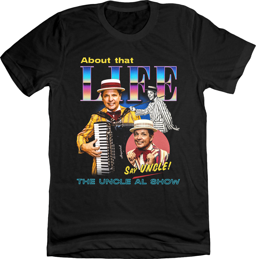Uncle Al Show About That Life | Cincinnati Spirit | Cincy Shirts