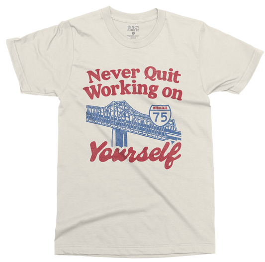 Never Quit Working on Yourself I75 Brent Spence Bridge