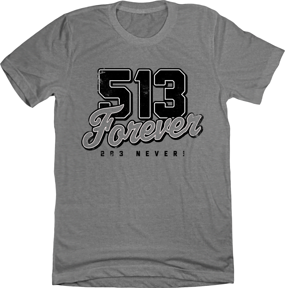 513 Forever 283 Never Grey T-shirt Cincy Shirts
