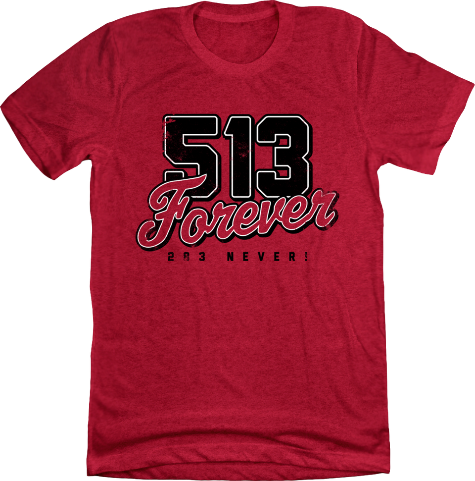 513 Forever 283 Never Red T-shirt Cincy Shirts