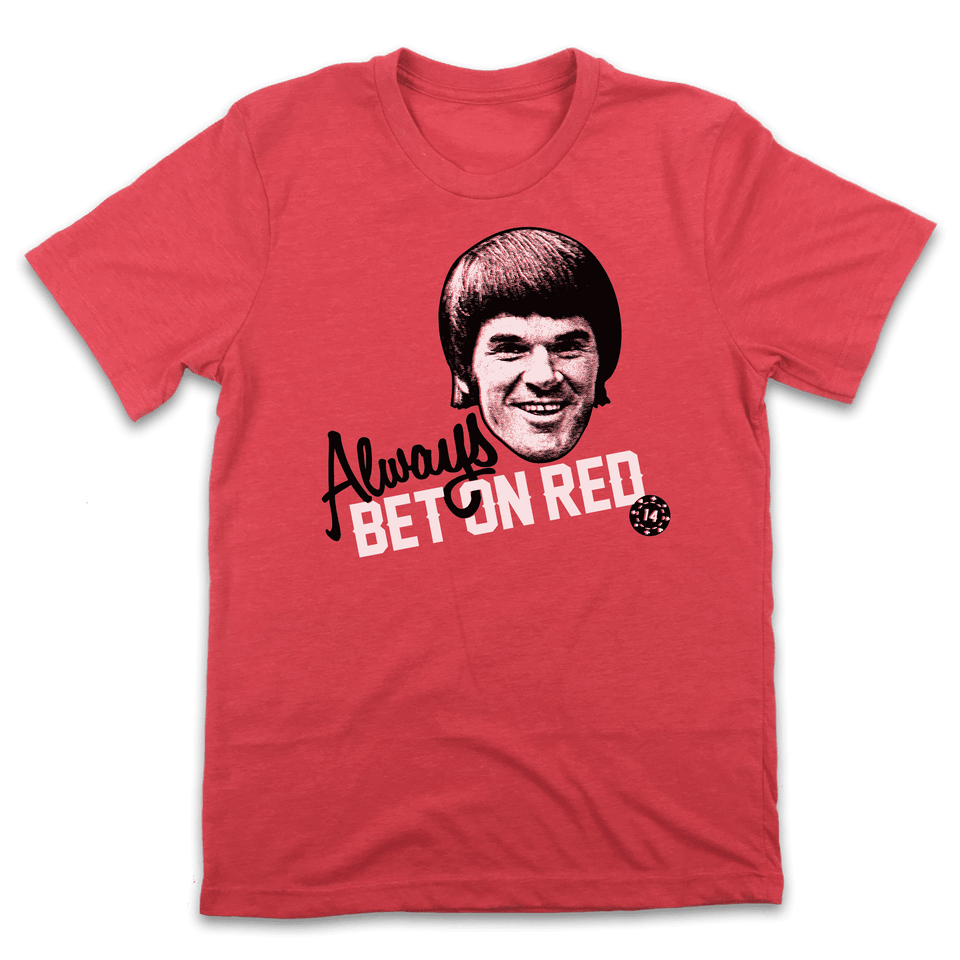Always Bet On Red - Cincy Shirts