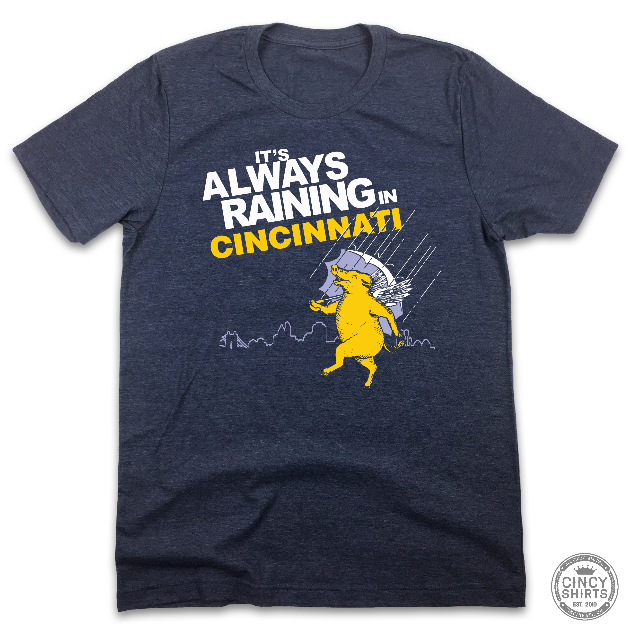 It's Always Raining In Cincinnati - Cincy Shirts