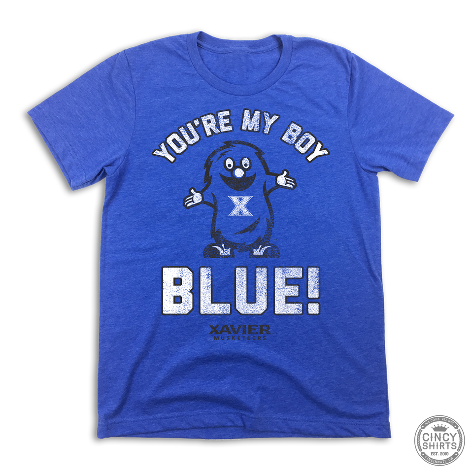 You're My Boy Blue! - Xavier University - Cincy Shirts