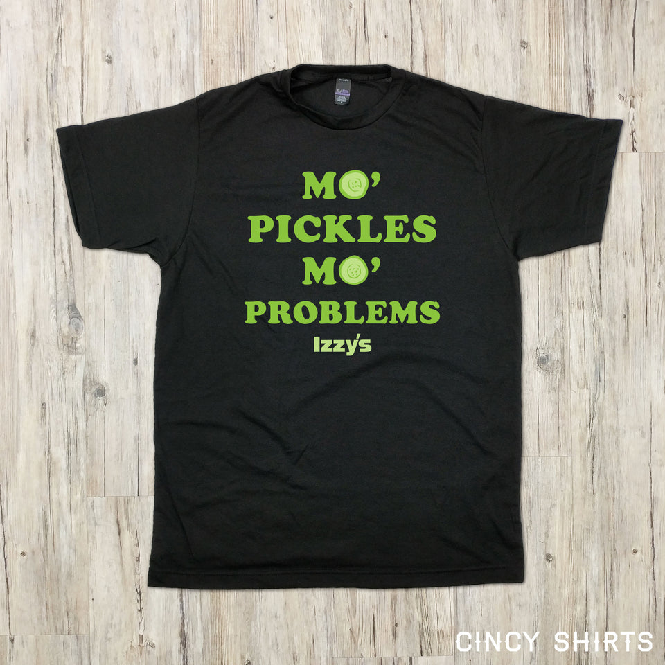 Mo' Pickles Mo' Problems - Cincy Shirts