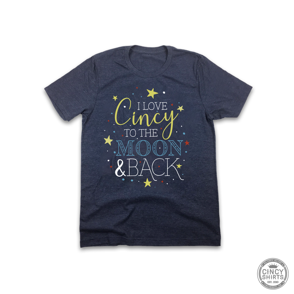 I Love Cincy To The Moon and Back - Cincy Shirts