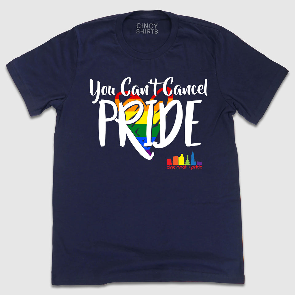 You Can't Cancel Pride - Cincy Shirts