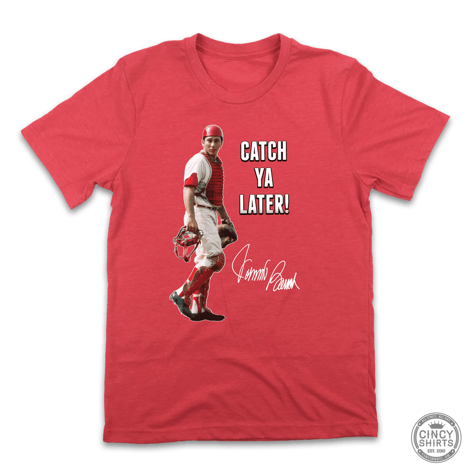 Catch Ya Later - Cincy Shirts