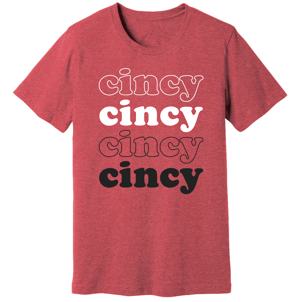 Cincy Cincy Cincy Cincy tee