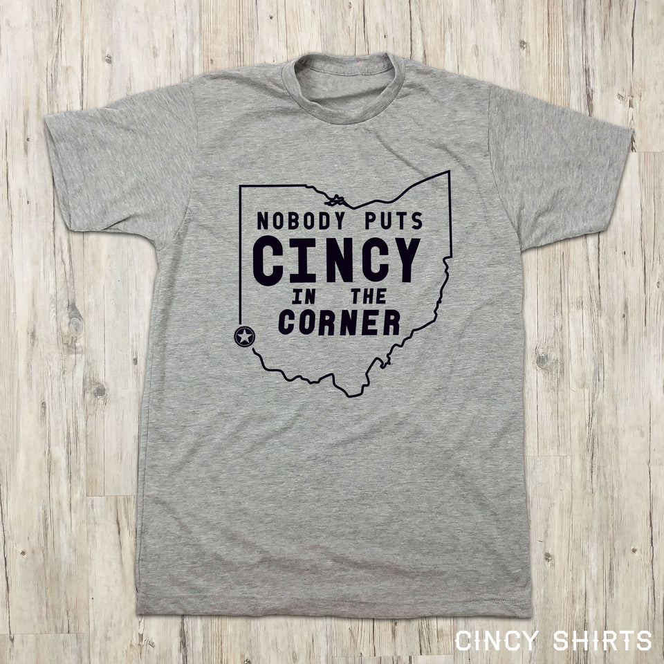 Nobody Puts Cincy In The Corner - Cincy Shirts