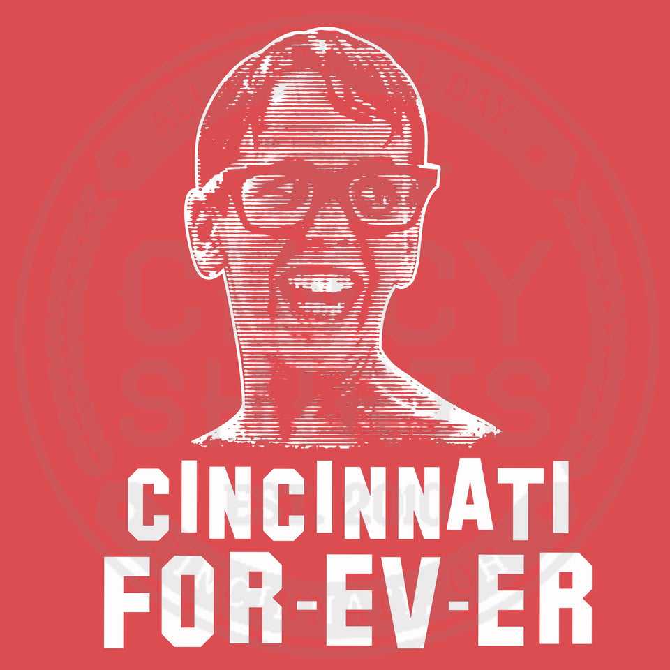 Cincinnati For-Ev-Er - Cincy Shirts