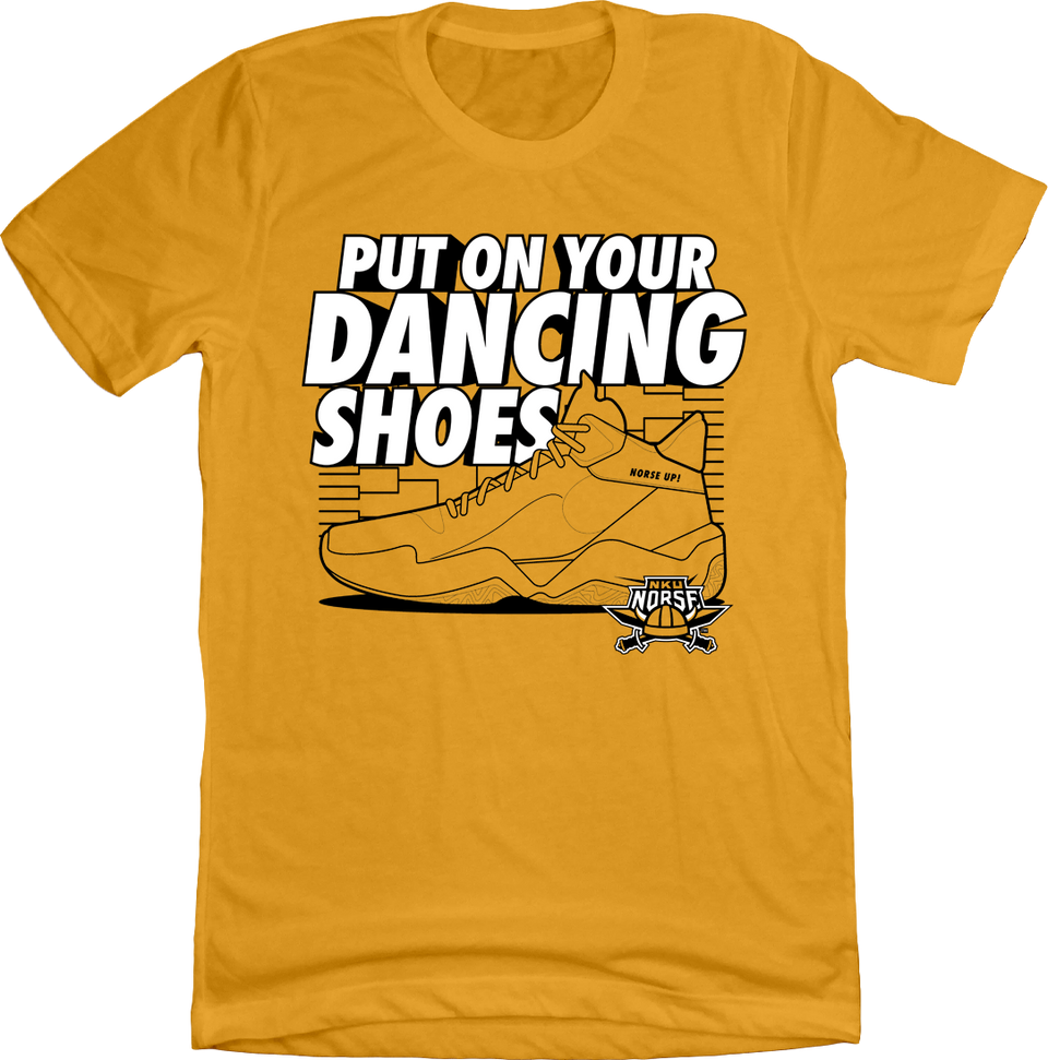 Dancing Shoes NKU T-shirt Gold Cincy Shirts