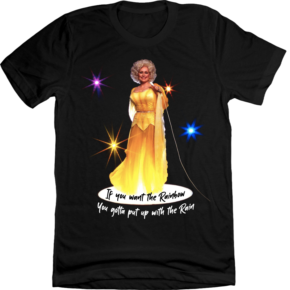 If You Want The Rainbow - Cincy Shirts