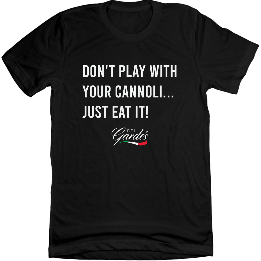 Don't Play With Your Cannoli black T-shirt Cincy Shirts