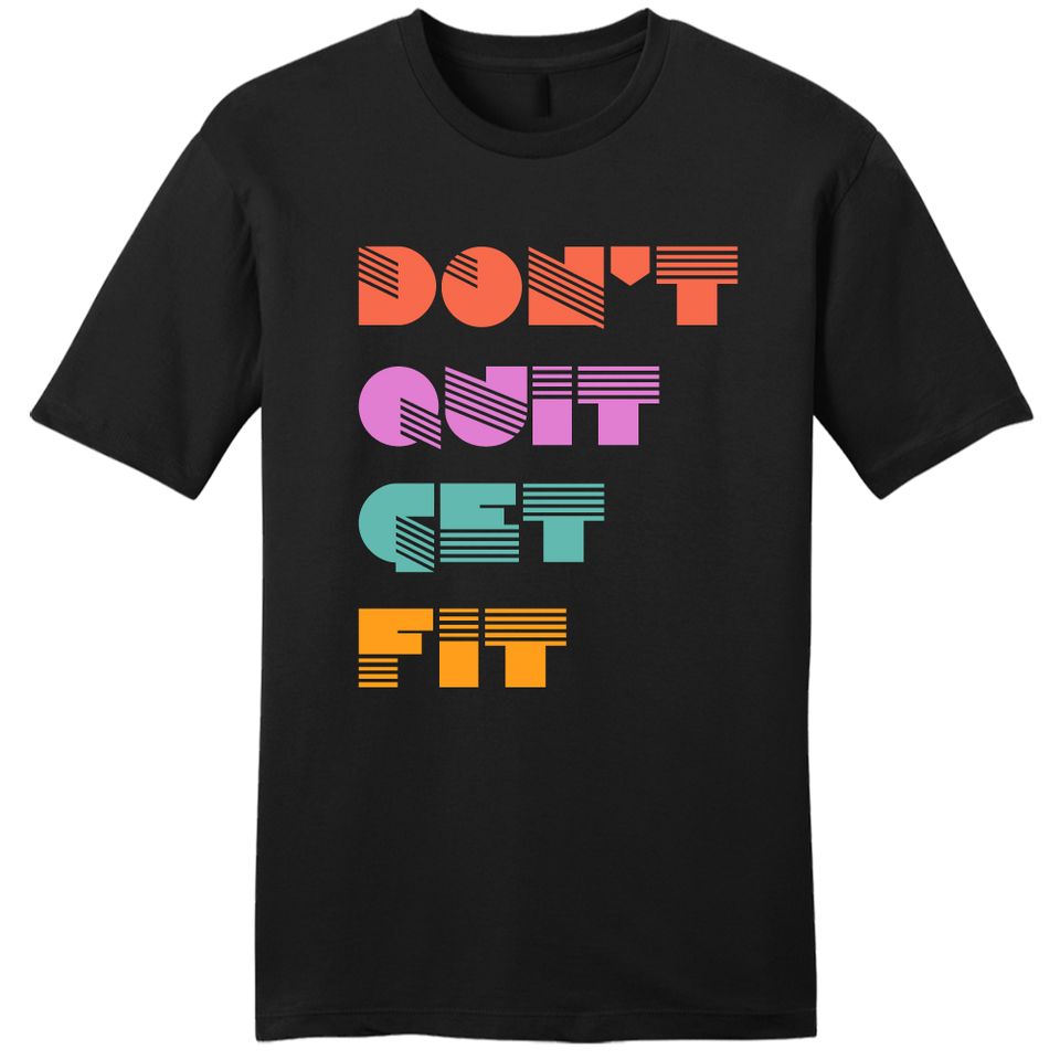 Don't Quit Get Fit - Cincy Shirts