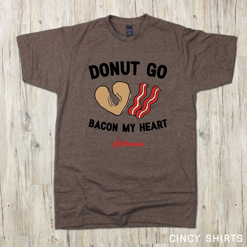 Donut Go Bacon My Heart - Cincy Shirts