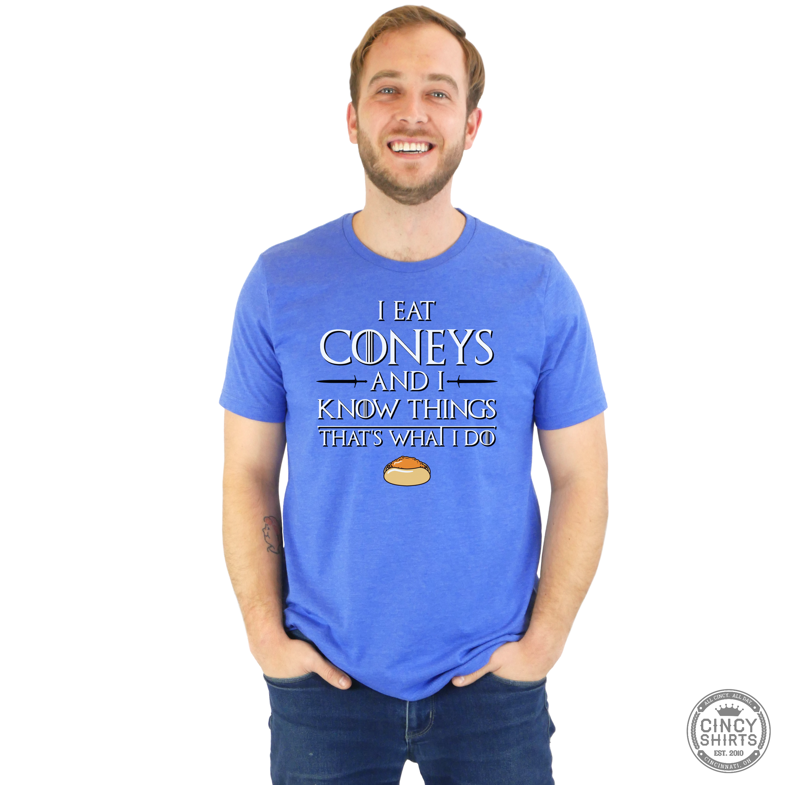 I Eat Coneys and I Know Things - Cincy Shirts