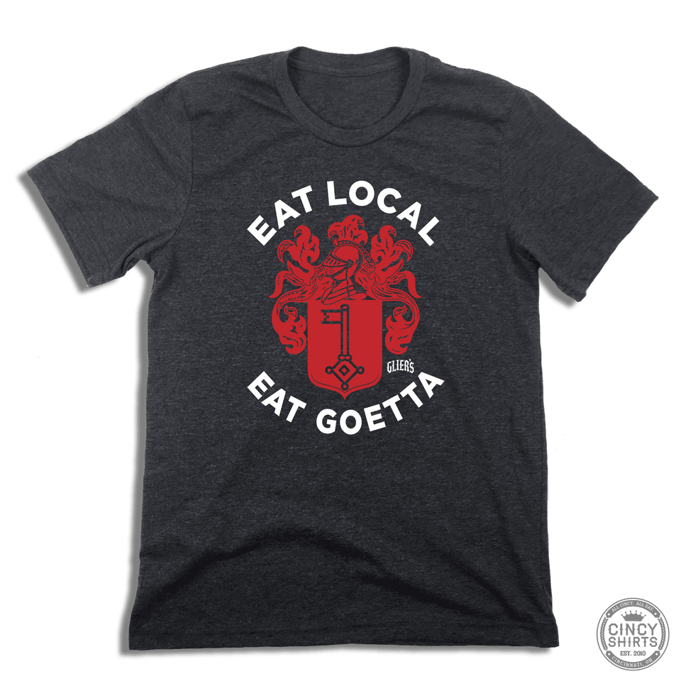 Eat Local Eat Goetta - Glier's Goetta - Cincy Shirts