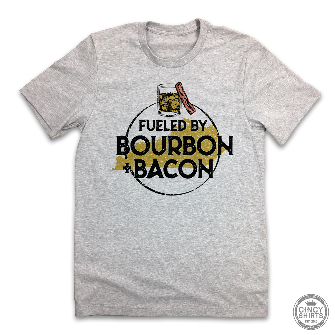 Fueled By Bourbon & Bacon - Cincy Shirts