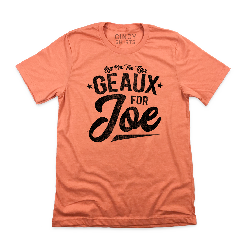 Geaux For Joe - Cincy Shirts