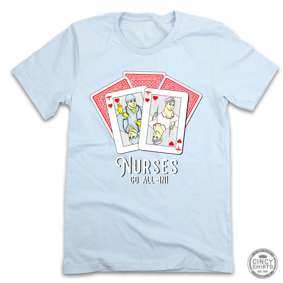 Nurses Go All-In! - Caduceus - Cincy Shirts