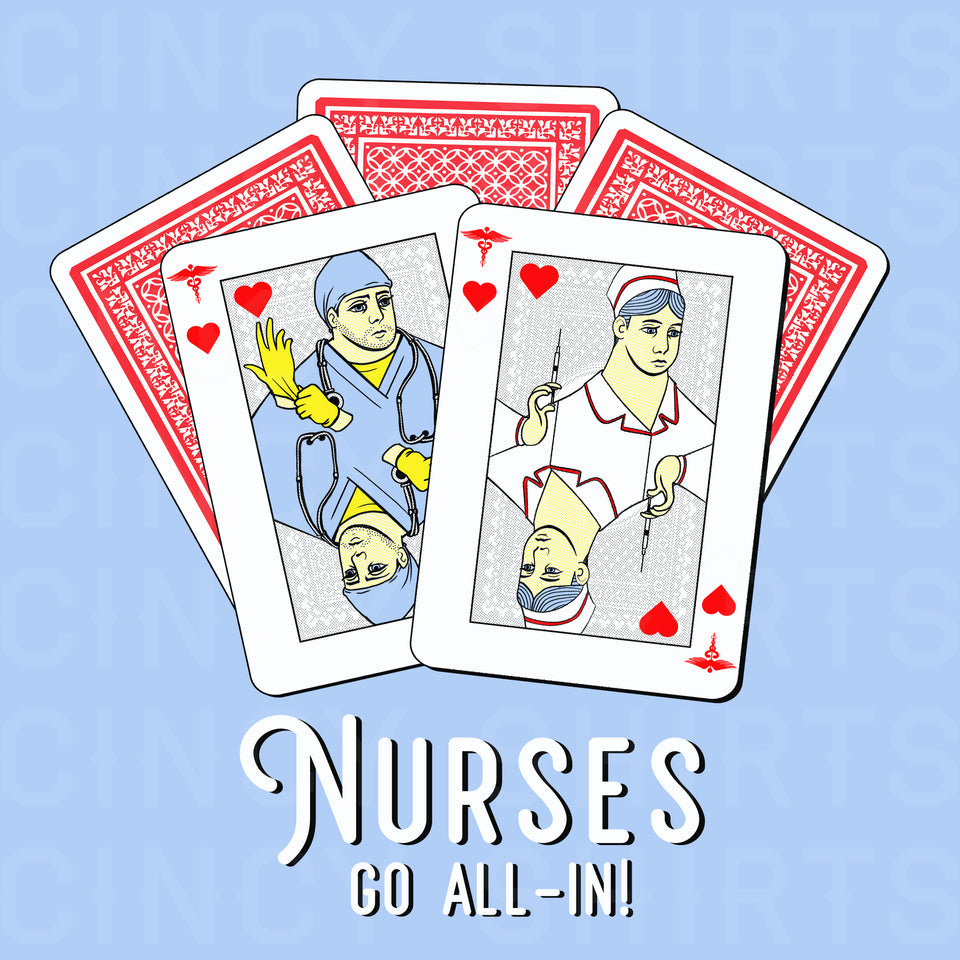 Nurses Go All-In! - Caduceus - Cincy Shirts