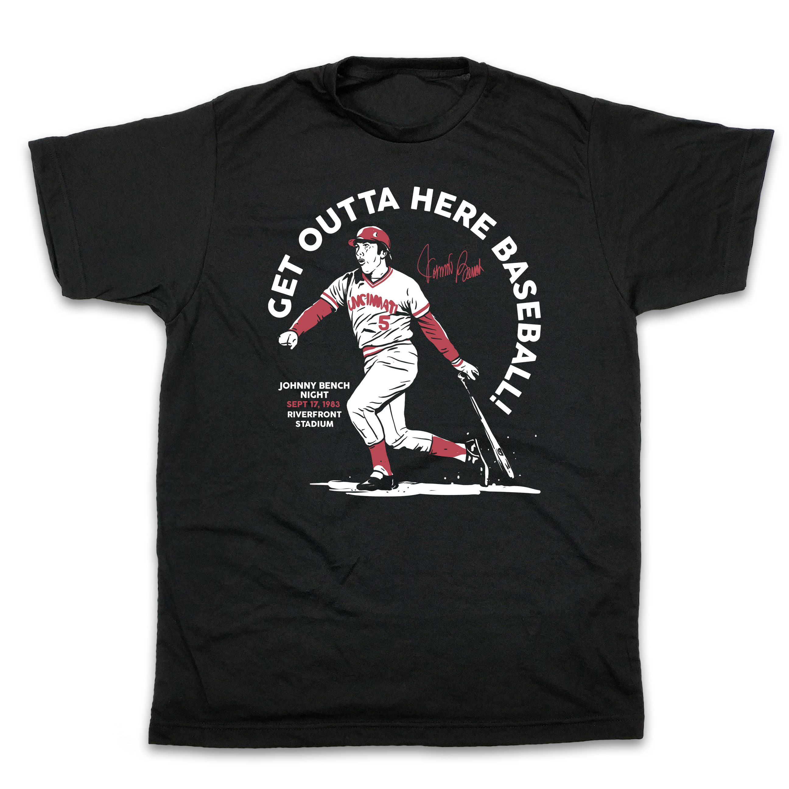 Get Outta Here Baseball Johnny Bench - Cincy Shirts