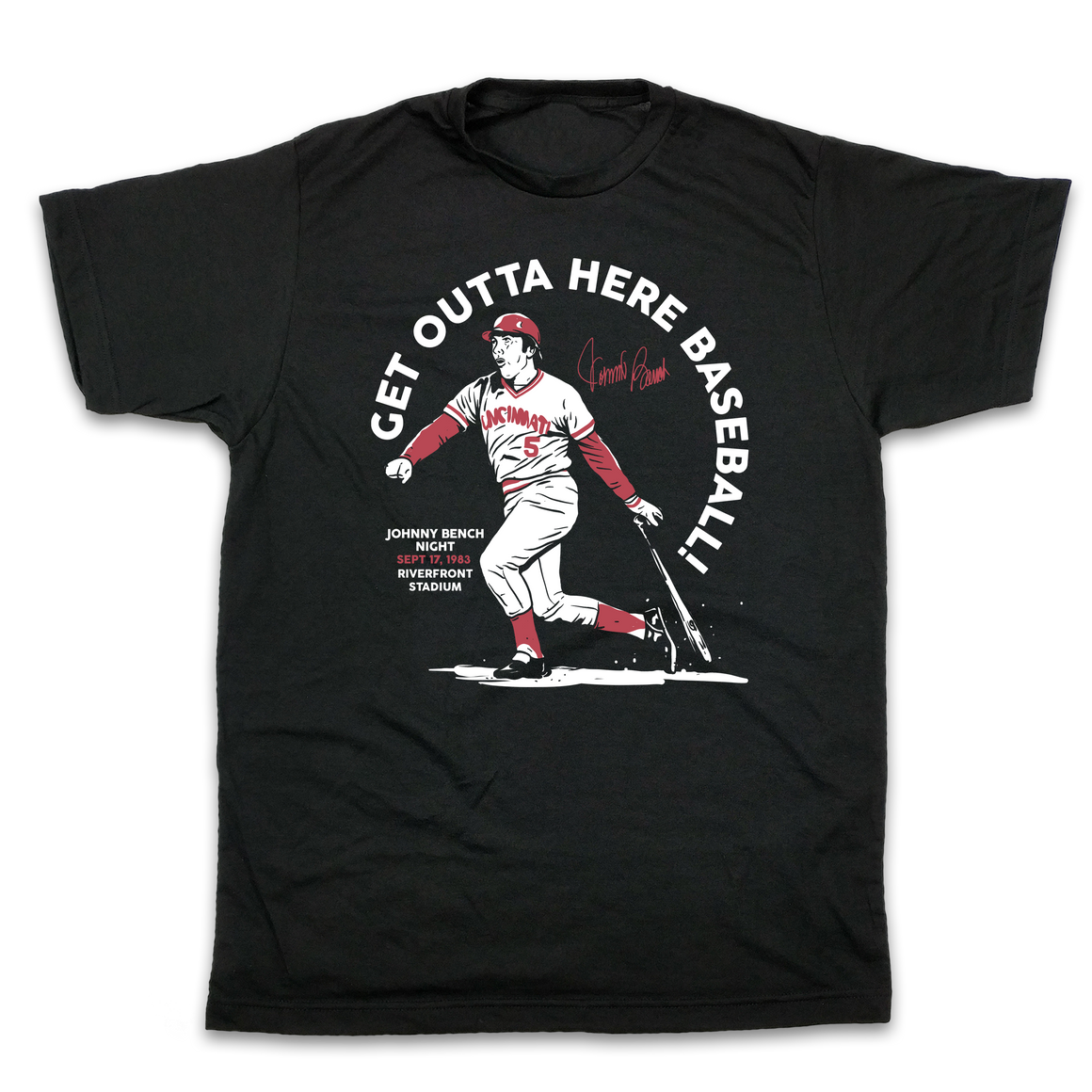 Get Outta Here Baseball Johnny Bench - Cincy Shirts