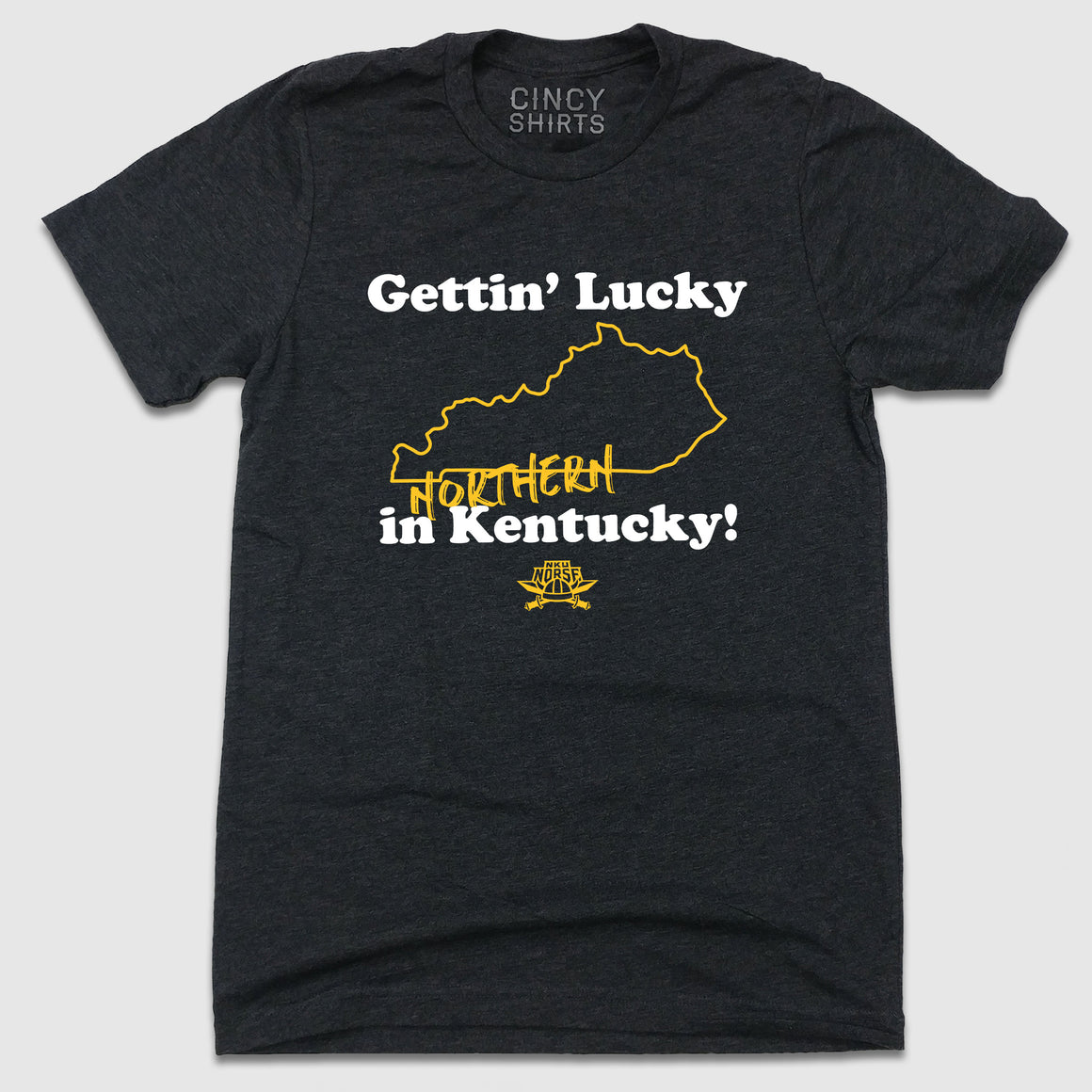 Gettin' Lucky In Northern Kentucky - Cincy Shirts