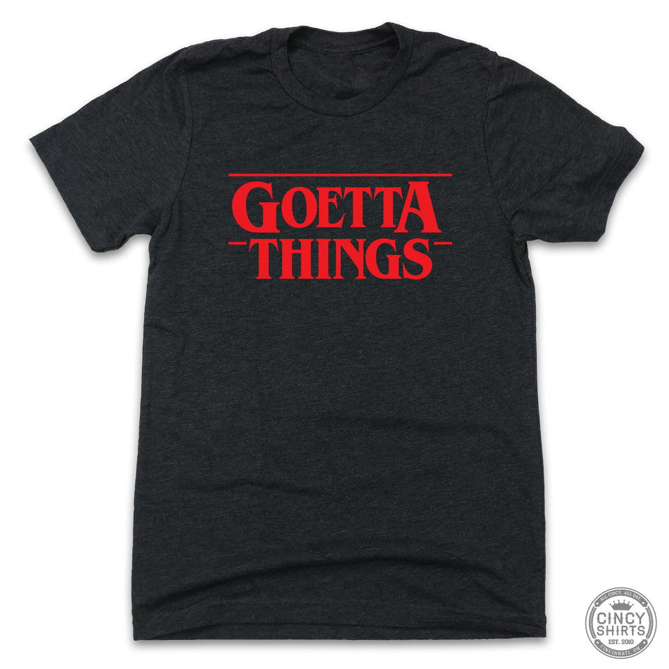 Goetta Things - Cincy Shirts