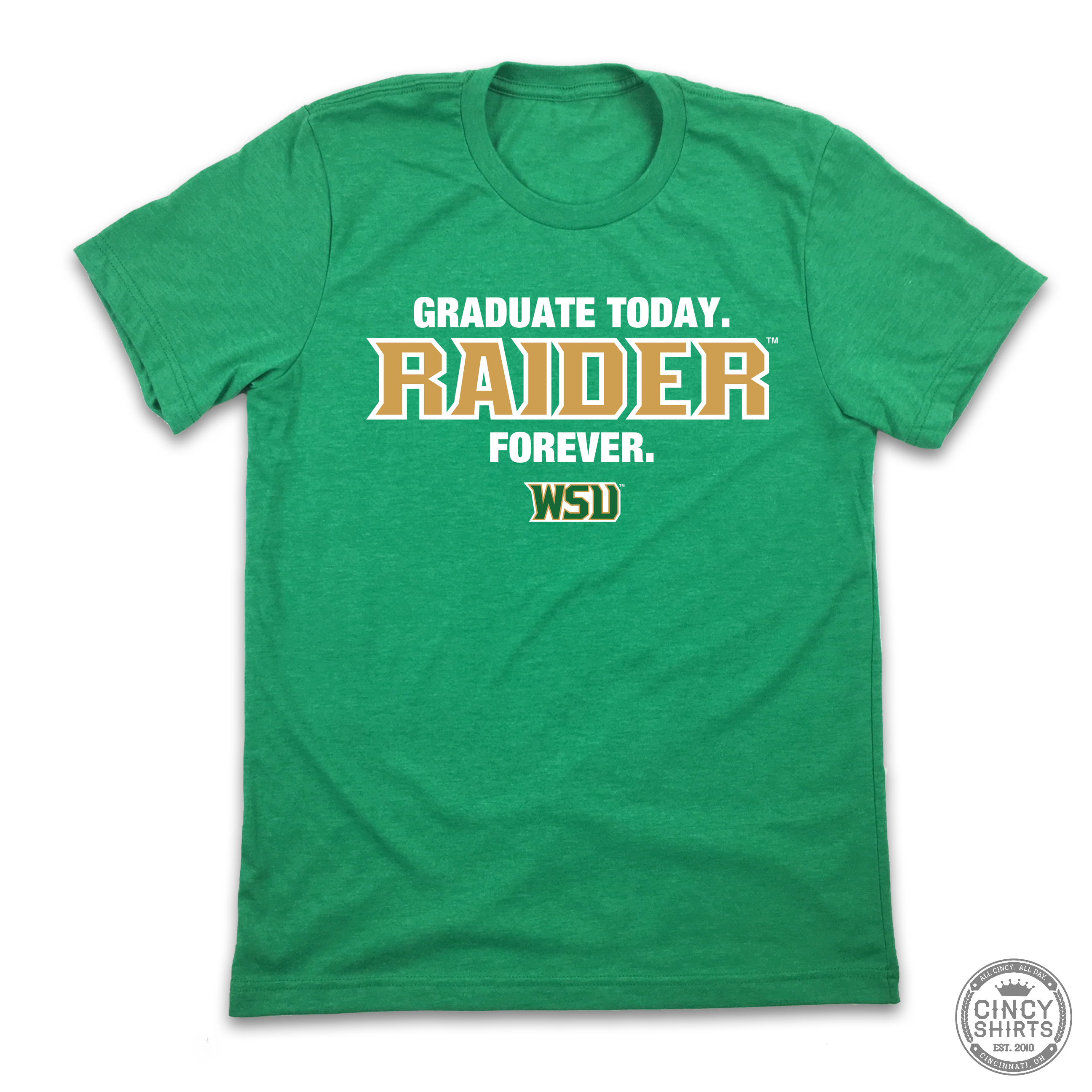 Graduate Today, Raider Forever - Cincy Shirts