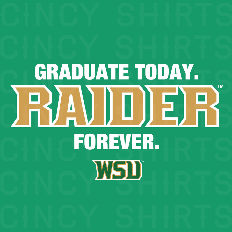 Graduate Today, Raider Forever - Cincy Shirts