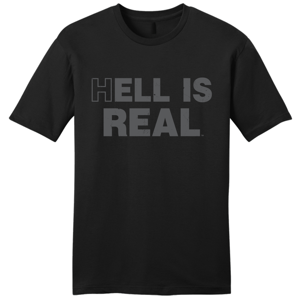HELL IS REAL - Cincy Shirts