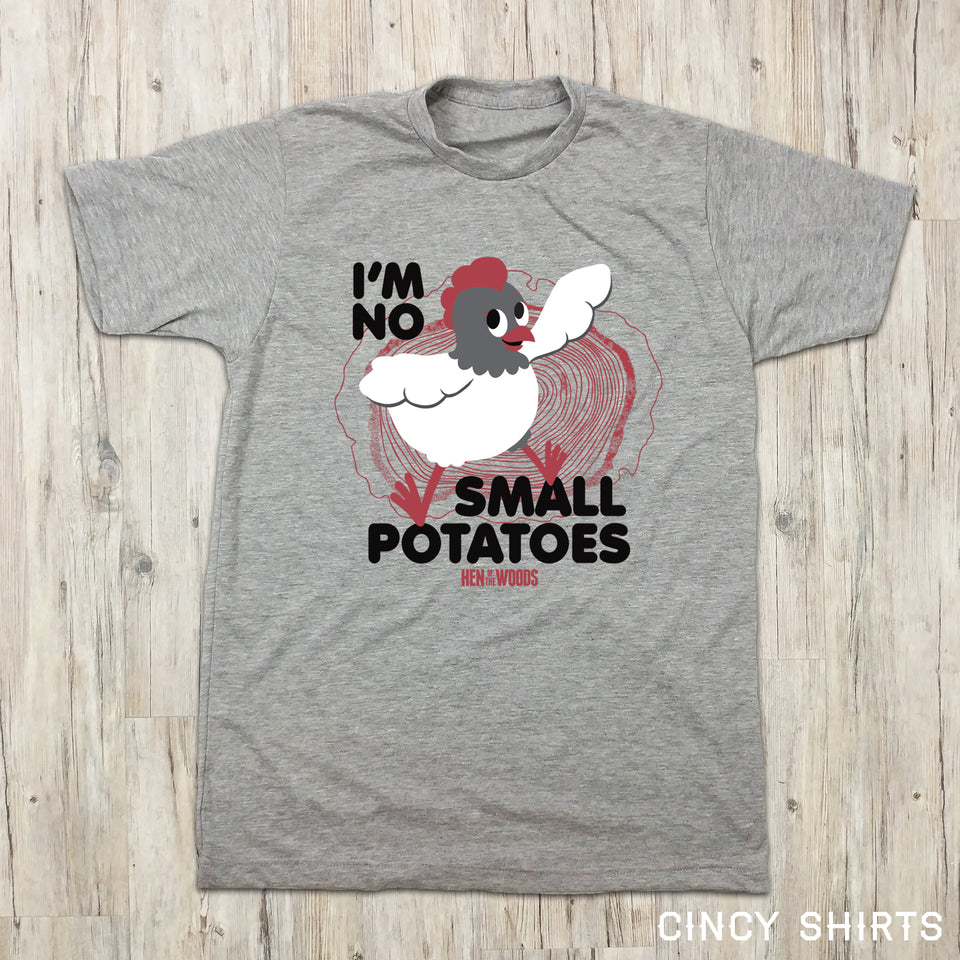 Hen Of The Woods - No Small Potatoes - Cincy Shirts