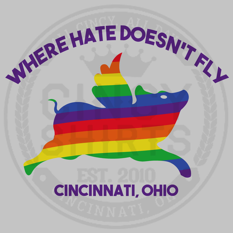 Cincinnati, OH "Where Hate Doesn't Fly" - Cincy Shirts