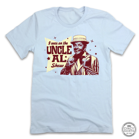 I was on the Uncle Al Show - Cincy Shirts