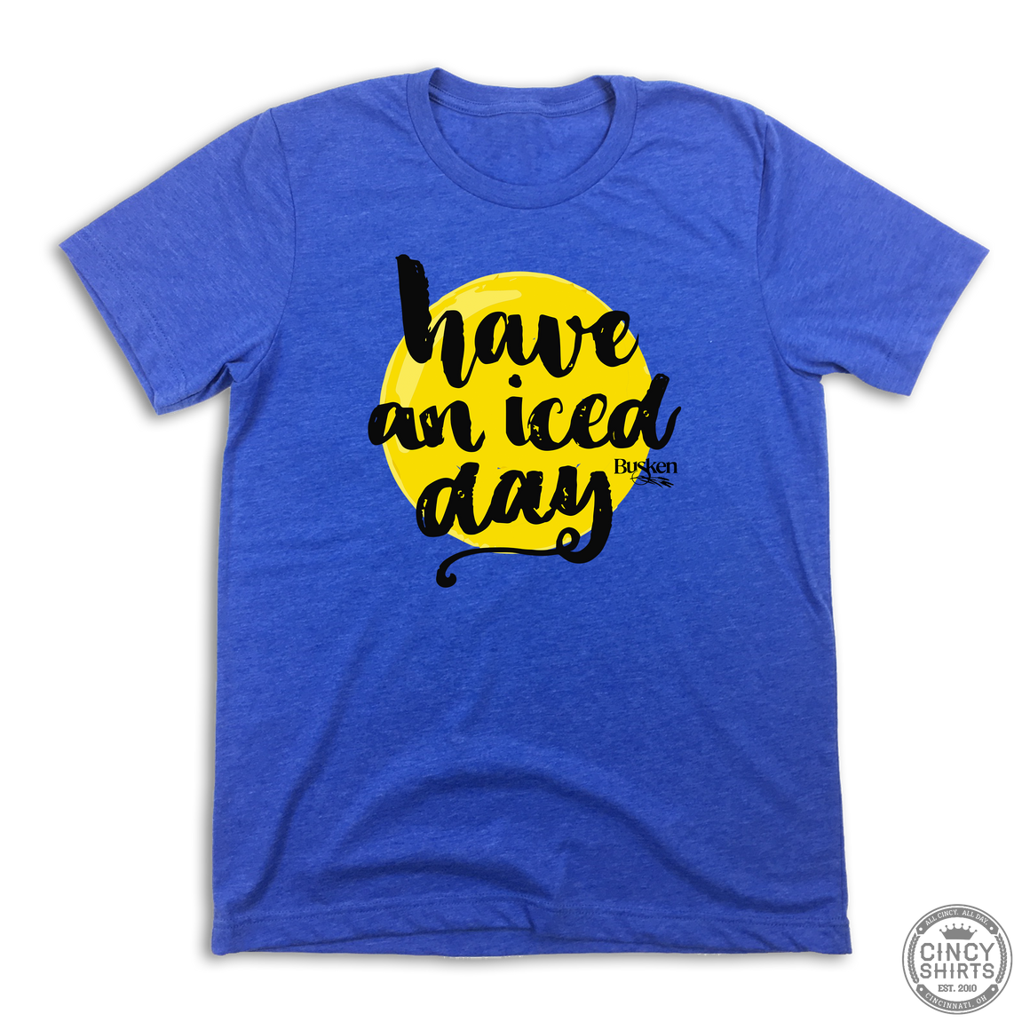 Have an Iced Day - Cincy Shirts